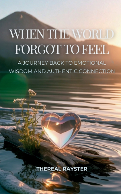 When the World Forgot to Feel