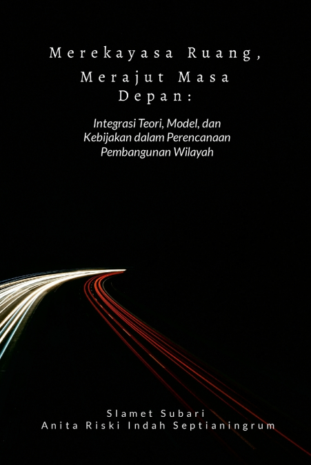 Merekayasa Ruang, Merajut Masa Depan