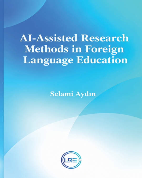 AI-Assisted Research Methods in Foreign Language Education
