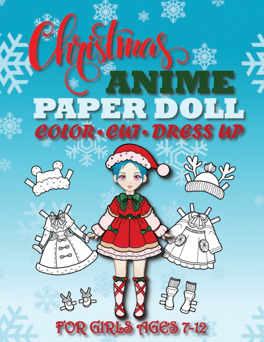 Christmas Anime Paper Doll for Girls Ages 7-12; Cut, Color and Dress up