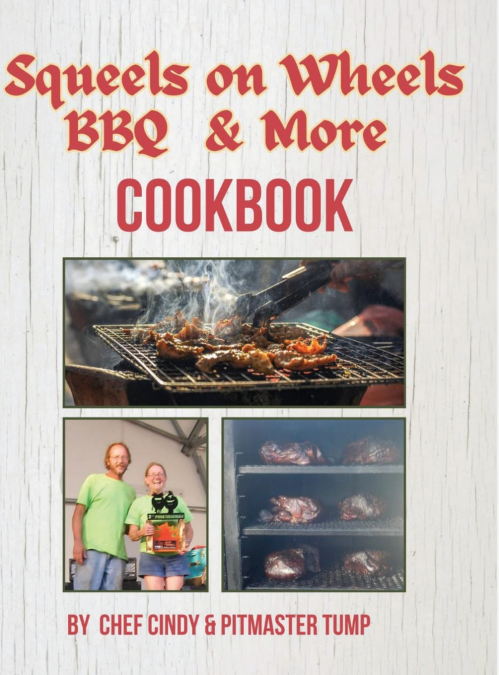 Squeels on Wheels BBQ & More Cookbook