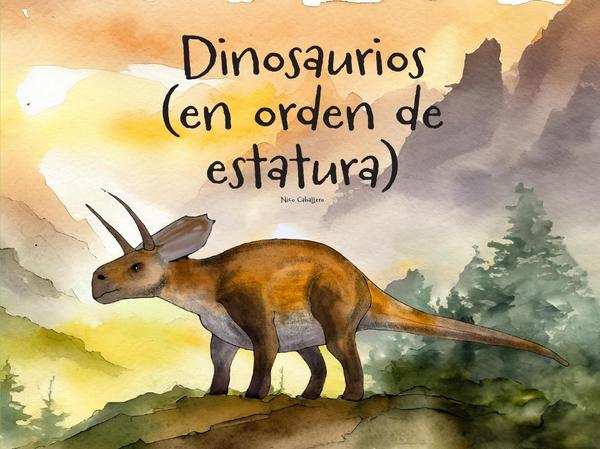 Dinosaurios. (En orden de estatura)