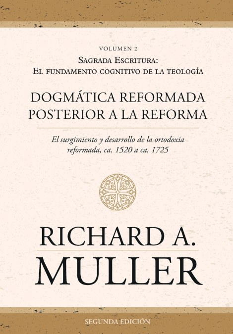 Dogmática reformada posterior a la Reforma Vol. 2