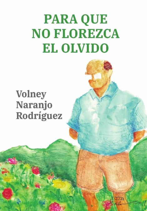 Para que no florezca el olvido