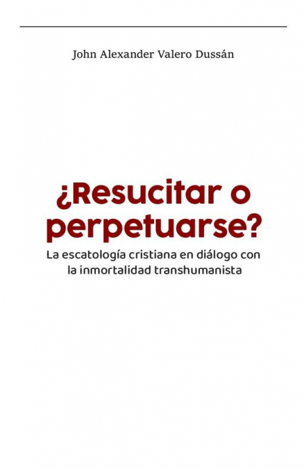 ¿Resucitar o perpetuarse?