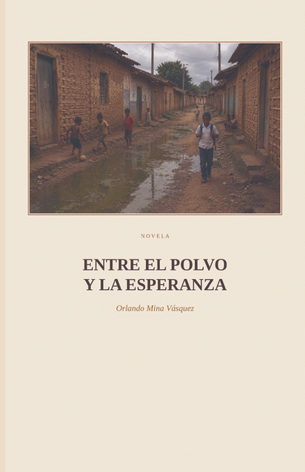 ENTRE EL POLVO Y LA ESPERANZA