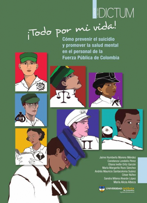 ¡Todo por mi vida! Cómo prevenir el suicidio y promover la salud mental en el personal de la Fuerza Pública de Colombia
