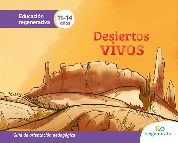 Desiertos vivos: Guía de orientación pedagógica