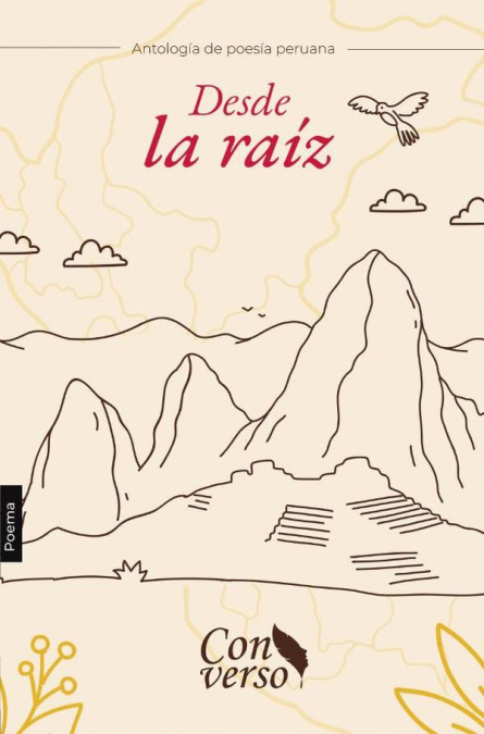 Desde la raíz. Antologíá de poesía peruana