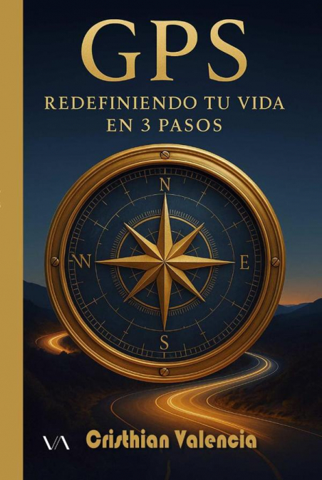 GPS: Redefiniendo tu vida en 3 pasos