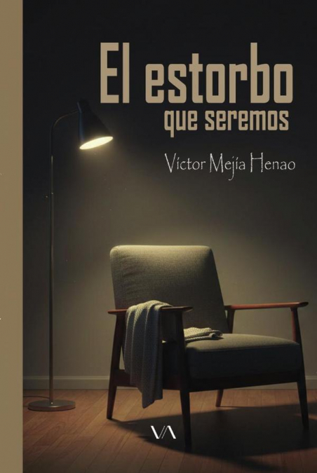 El estorbo que seremos