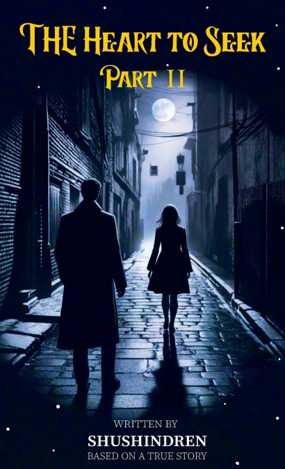 The Heart to Seek Part II