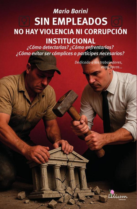 Sin empleados no hay violencia ni corrupción institucional
