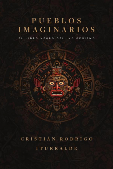 Pueblos imaginarios: El libro negro del indigenismo