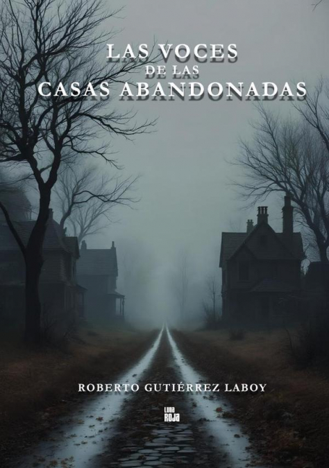 Las voces de las casas abandonadas