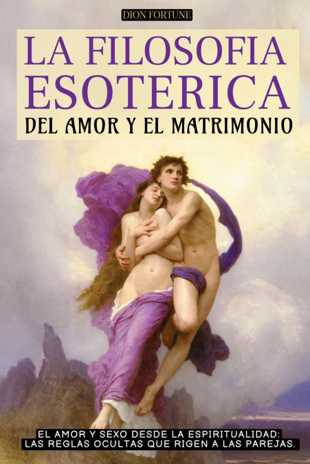 LA FILOSOFÍA ESOTÉRICA DEL AMOR Y EL MATRIMONIO