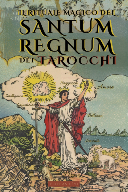 Il Rituale Magico del Sanctum Regnum dei Tarocchi - Edizione Illustrata