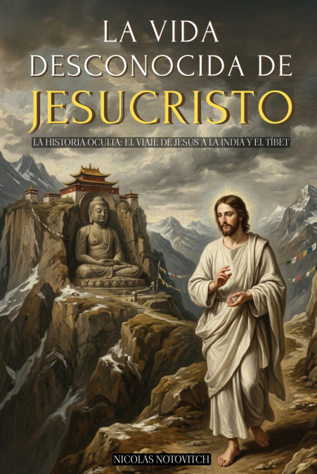 LA VIDA DESCONOCIDA DE JESUCRISTO