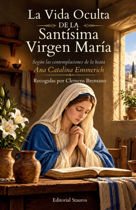 La vida oculta de la Santísima Virgen María