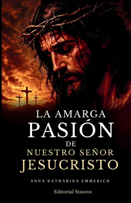 La amarga pasión de Nuestro Señor Jesucristo