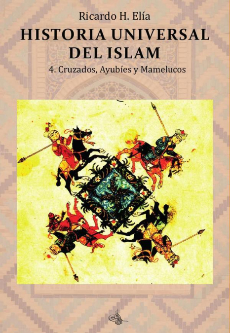 Historia Universal del Islam. Tomo 4