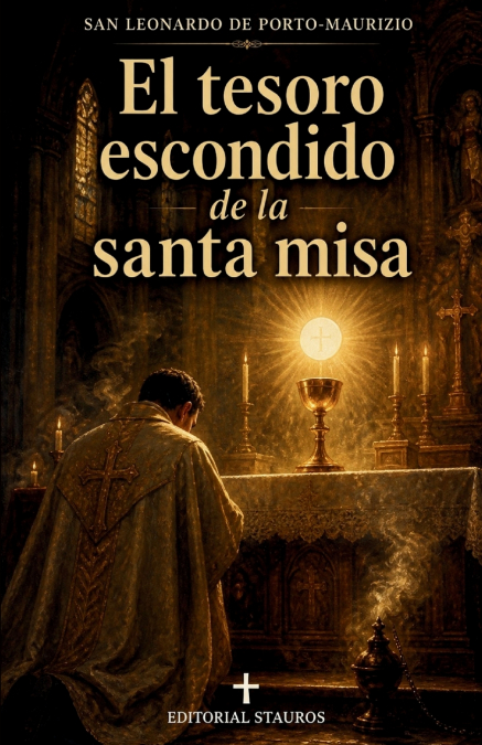 El tesoro escondido de la Santa Misa