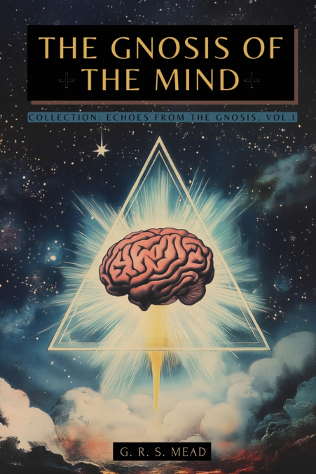 The Gnosis of the Mind