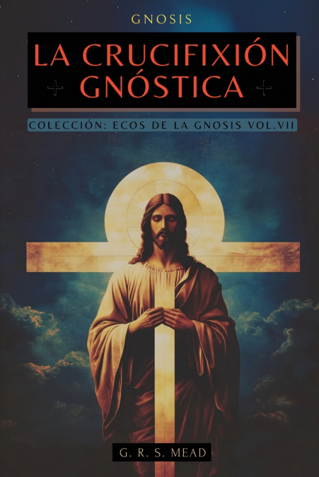 La Crucifixión Gnóstica