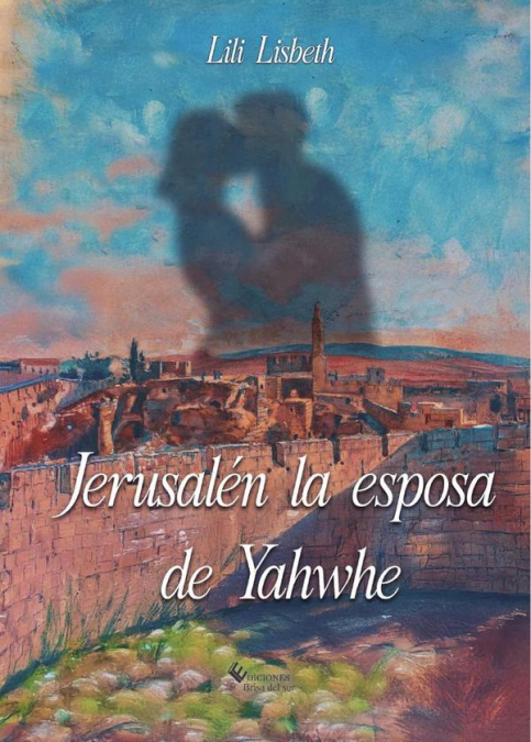 Jerusalén la esposa de Yahwhe