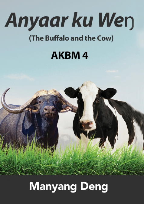 The Buffalo and the Cow (Anyaar ku Weŋ) is the fourth book of AKBM kids’ books.