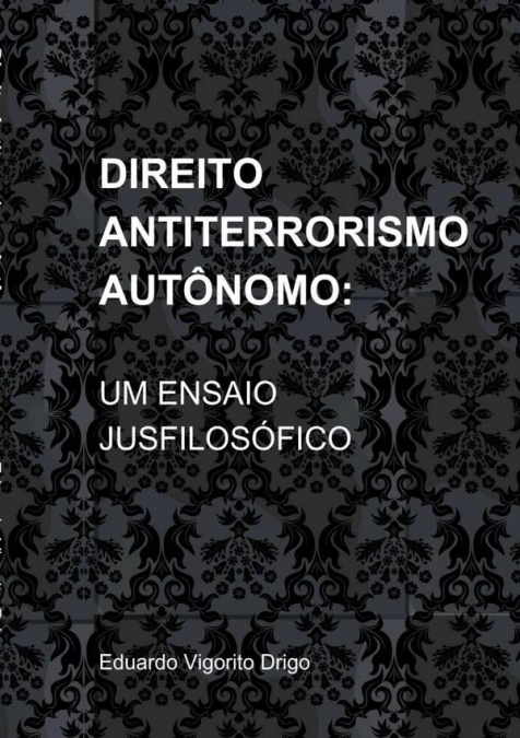 Direito Antiterrorismo Autônomo: Um Ensaio Jusfilosófico