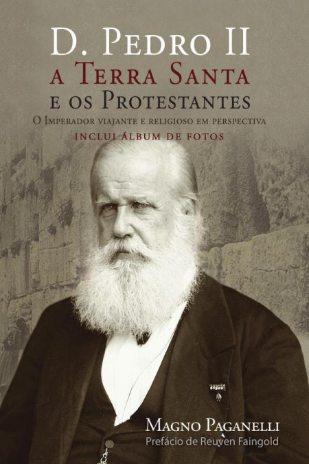 D. Pedro II, a Terra Santa e os protestantes