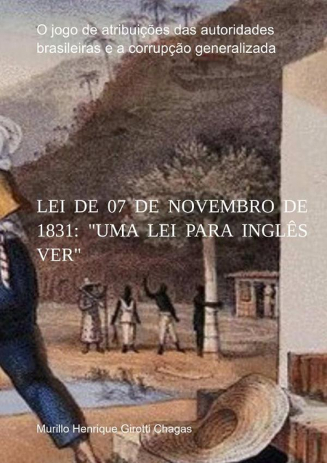 Lei De 07 De Novembro De 1831: 'uma Lei Para Inglês Ver'