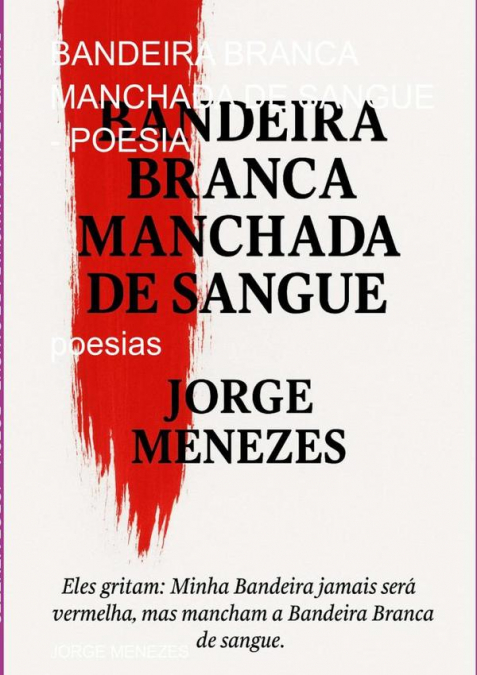 Bandeira Branca Manchada De Sangue - Poesia