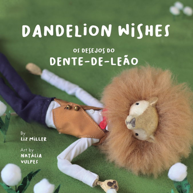 Dandelion Wishes / Os desejos do dente-de-leão