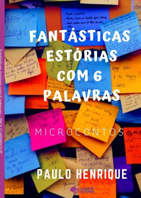 Fantásticas Estórias Com 6 Palavras