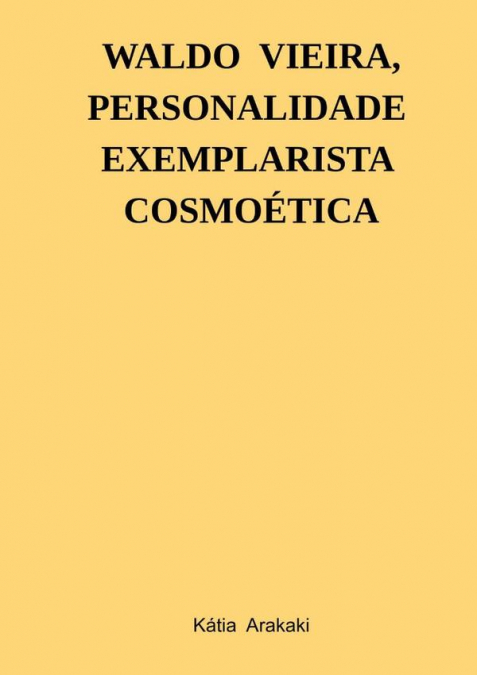 Waldo Vieira, Personalidade Exemplarista Cosmoética