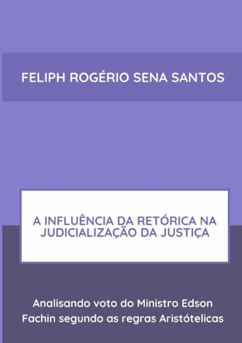 A Influência Da Retórica Na Judicialização Da Justiça: