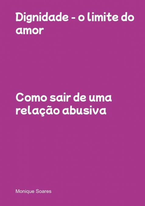 Dignidade - O Limite Do Amor