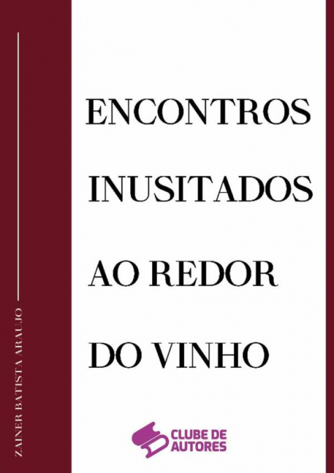 Encontros Inusitados Ao Redor Do Vinho