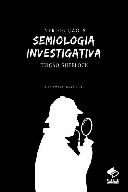 Introdução À Semiologia Investigativa - Edição Sherlock