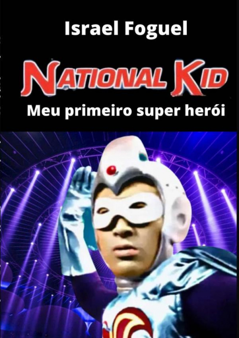 Nacional Kid - Meu Primeiro Super Herói