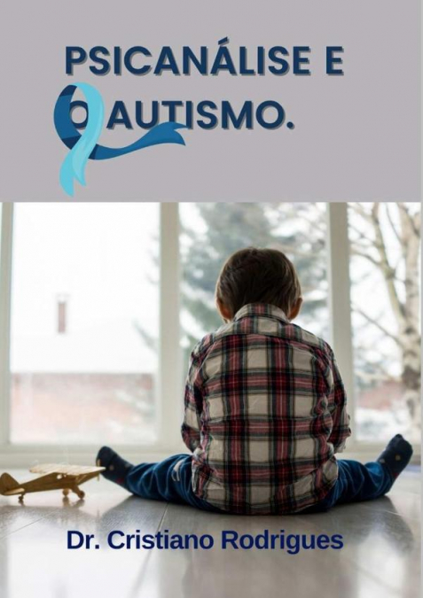 A Psicanálise E O Autismo:
