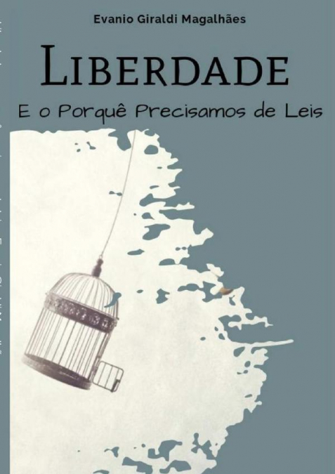 Liberdade E O Porquê Precisamos De Leis