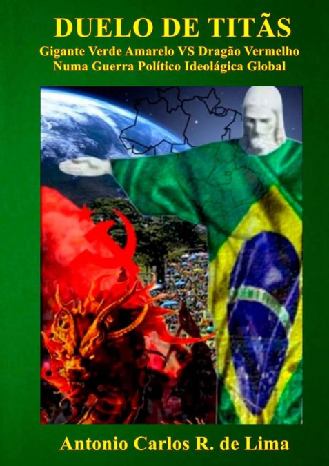 Duelo De Titãs: Gigante Verde Amarelo Vs Dragão Vermelho, Numa Guerra Político Ideológica Global