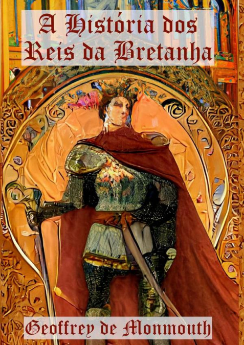 A História Dos Reis Da Bretanha