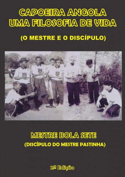 Capoeira Angola Uma Filosofia De Vida