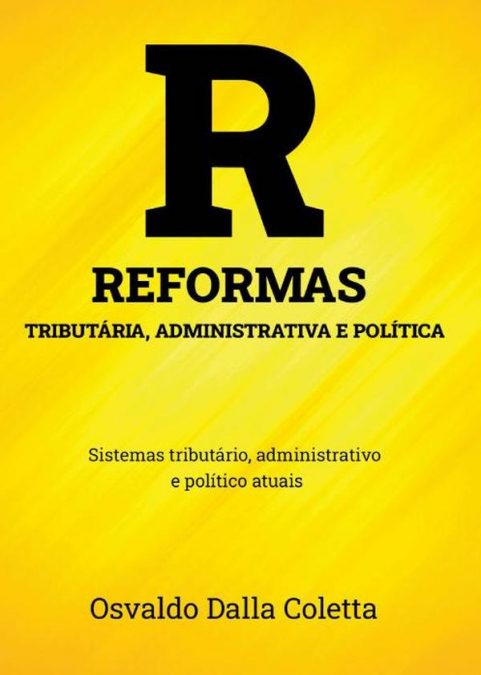 Reformas Tributária, Administrativa E Política