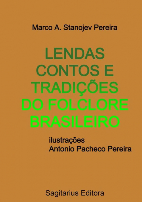 Lendas Contos E Tradições Do Folclore Brasileiro