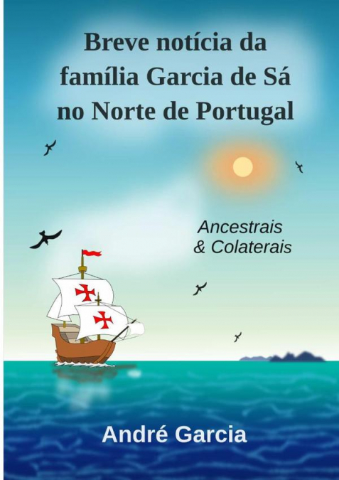 Breve Notícia Da Família Garcia De Sá No Norte De Portugal